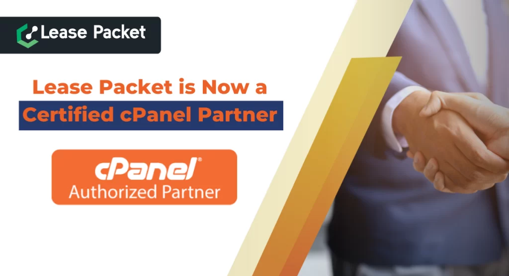 Lease Packet Shook Hands with cPanel to be its Certified Partner